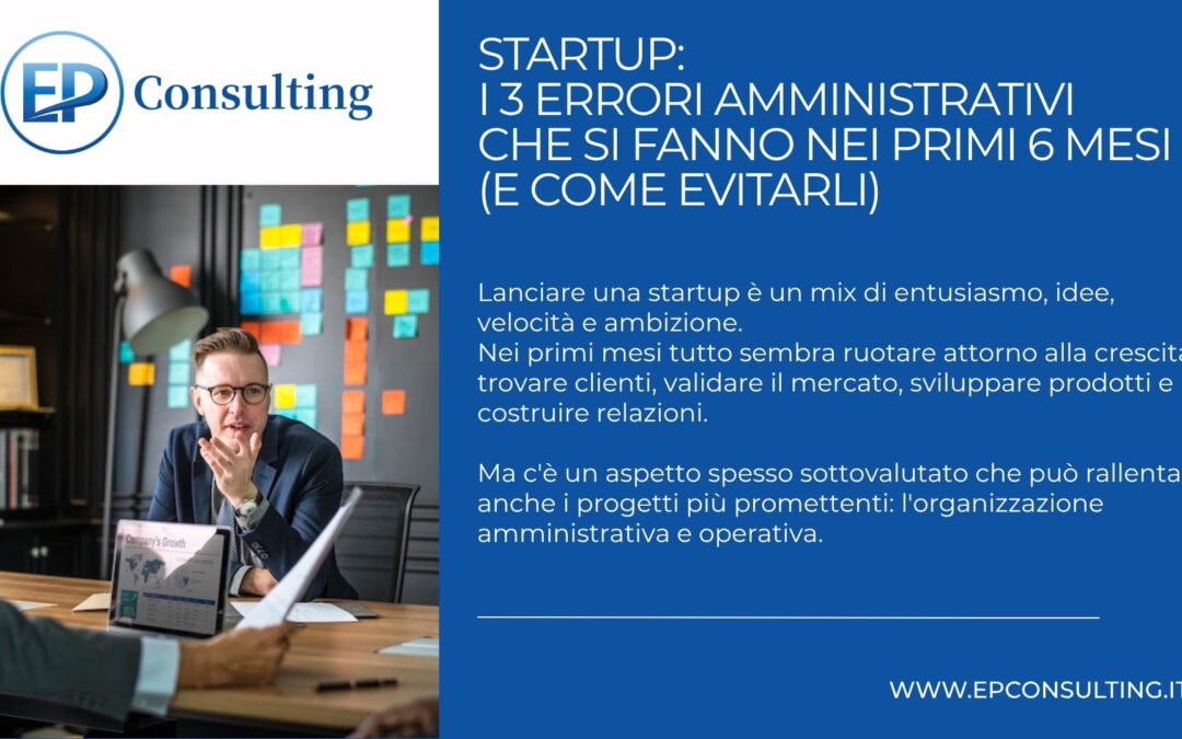 Startup: i 3 errori amministrativi che si fanno nei primi 6 mesi (e come evitarli)