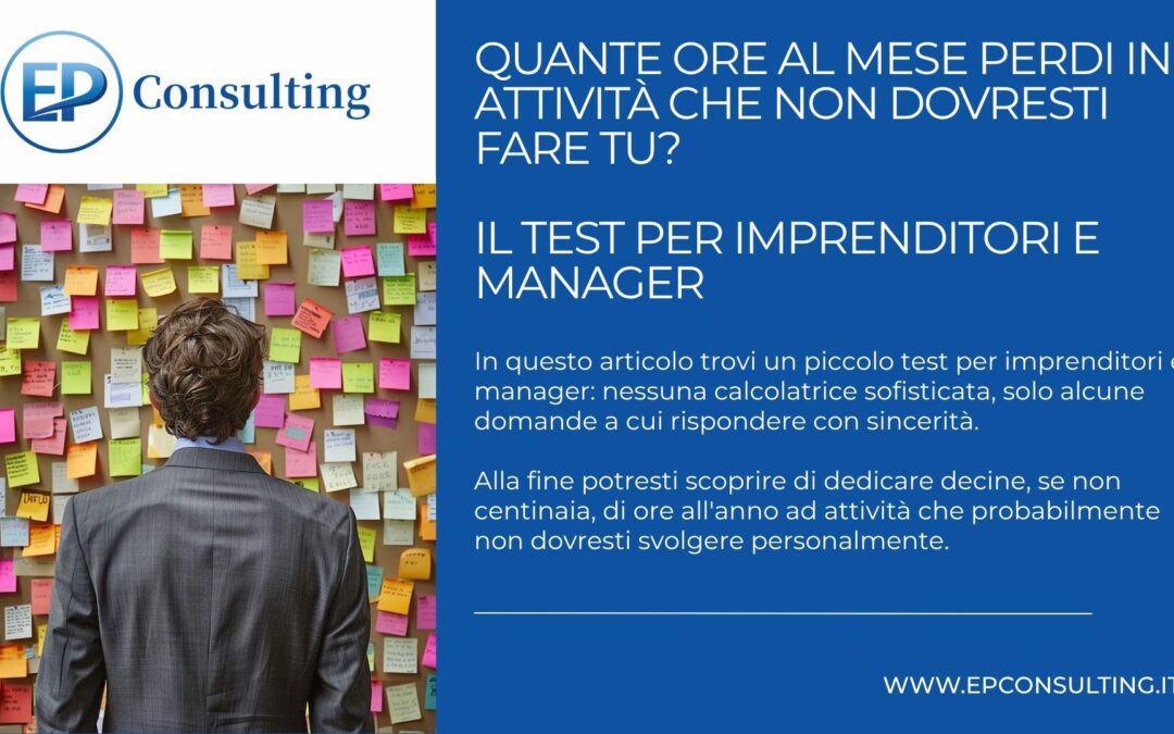 Quante ore al mese perdi in attività che non dovresti fare tu? Il test per imprenditori e manager